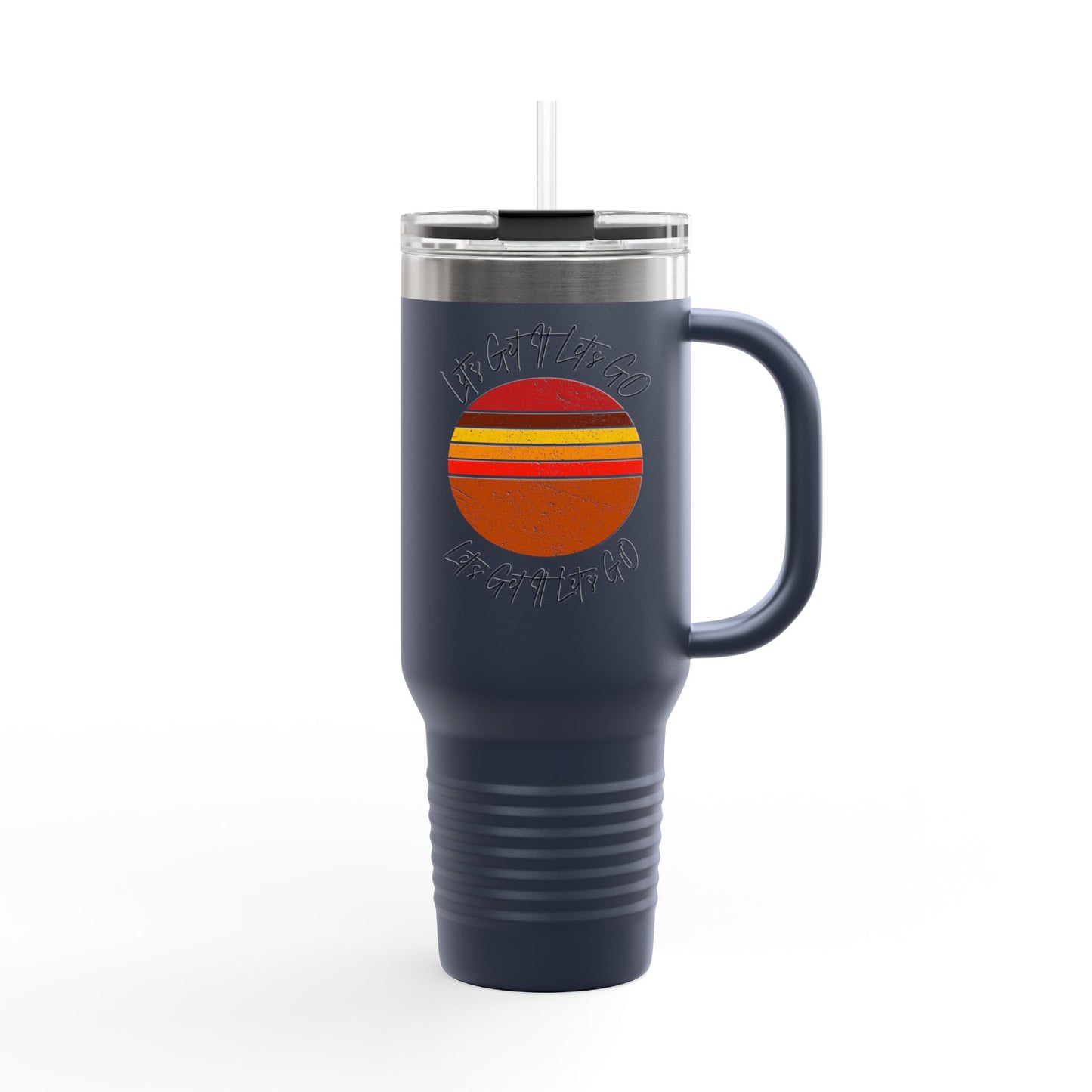 Insulated Travel Mug - Let Go & Live Life - 40oz