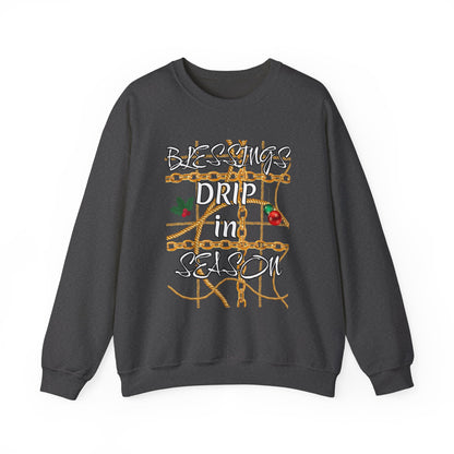 Crewneck Sweatshirt — "Blessings Drip in Season" Holiday Graphic