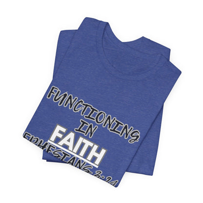 Functioning in Faith T-Shirt – Ephesians 3:21 Inspirational Christian Tee