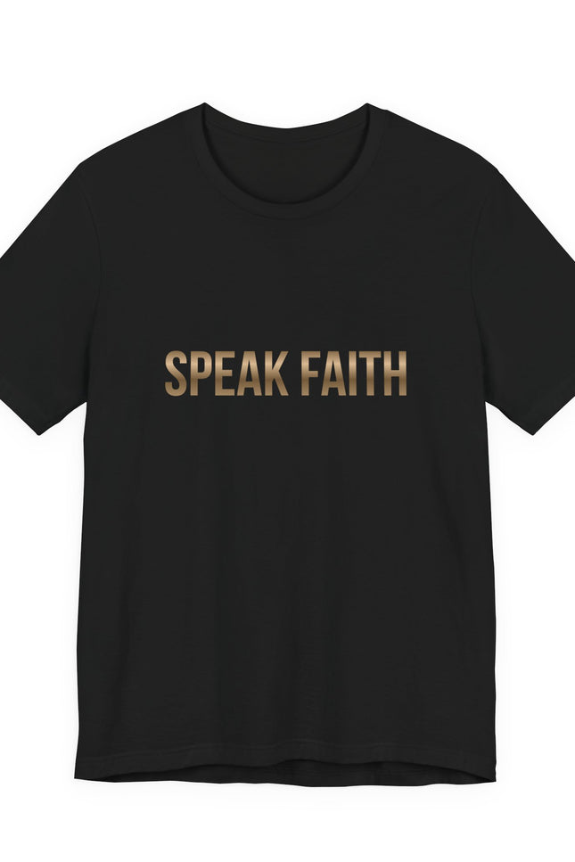 Speak Faith Tee — Inspirational Christian t-shirt