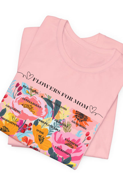 Floral Design Unisex T-Shirt for Moms - "The Smell is Amazing!"