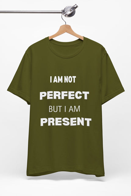 Graphic Tee Unisex Jersey Short Sleeve Tee - NOT PERFECT BUT PRESENT Design