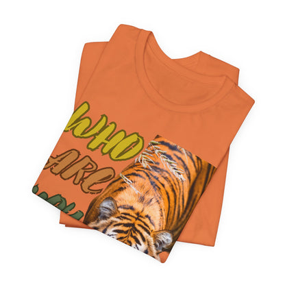 T-Shirt WHO ARE YOU